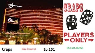 Craps Dice Control            Ep  151               $$  Fast, Big $$