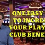 One Easy Tip to Increase Your Players Club Benefits with Casino Gambling Expert Steve Bourie