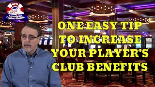 One Easy Tip to Increase Your Players Club Benefits with Casino Gambling Expert Steve Bourie