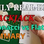 Daily Real Deal: Blackjack Fibonacci vs Flat Bet Summary