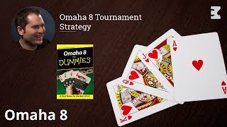 Poker Strategy: Omaha 8 Tournament Strategy