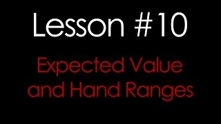 Expected Value and Hand Ranges in Poker