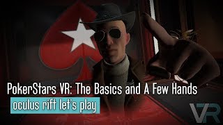 Let’s Play Poker Stars VR (Oculus Rift): The Basics and A Few Hands