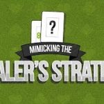 Blackjack Strategy: Mimicking the Dealer’s Playing Strategy – 888casino