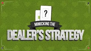 Blackjack Strategy: Mimicking the Dealer’s Playing Strategy – 888casino