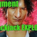 Judgment BLACKJACK EXPLOIT – FREE MONEY