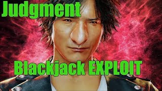 Judgment BLACKJACK EXPLOIT – FREE MONEY