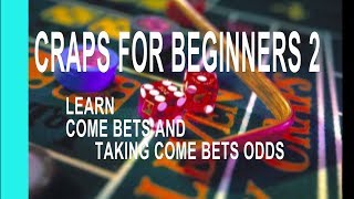 Best Tutorial How to Learn to play Craps for Beginner Learn(Come Bet)and(Take Odds on come bets) -2