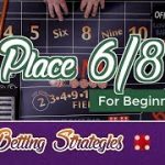 Craps Betting Strategy – Place Craps 6 8 – Beginners