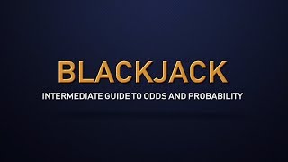 Using Odds and Probability in Blackjack – Blackjack for Intermediate Players