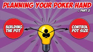 Planning Your Poker Hand (Pt. 2) | Poker Strategy