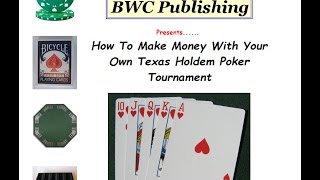 How To Make Money Running A Texas Holdem Poker Tournament Legally