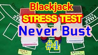 Blackjack Stress Test: Never Bust #4