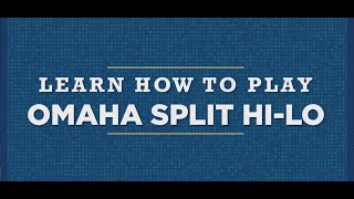 Learn How To Play: Omaha Split Hi-Lo