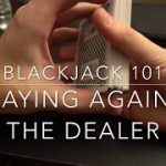 Blackjack Basics: Playing Against the Dealer