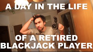A Day in the Life of a Retired Blackjack Player