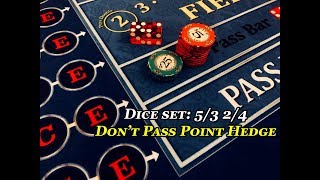 Craps: 5/3 2/4 $35 Don’t pass / Point hedge strategy +$104