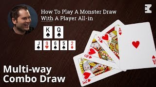 Poker Strategy: How To Play A Monster Draw With A Player All-in