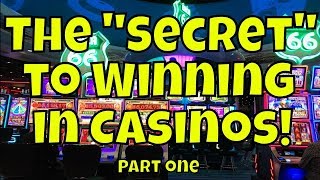 The “Secret” to Winning in Casinos! – Part One (Corrected Audio)