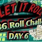 Craps 36 Roll Challenge Day 6 – See how your betting strategy does against my rolls.