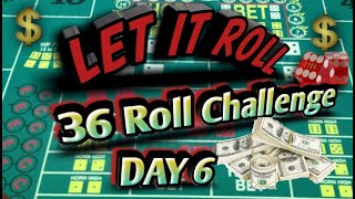 Craps 36 Roll Challenge Day 6 – See how your betting strategy does against my rolls.