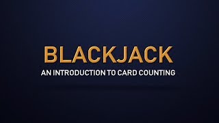 An Introduction to Counting Cards in Blackjack – Blackjack for Intermediate Players