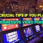 6 Crucial Tips if You Play Progressive Video Poker
