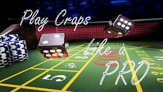 Play Craps like a Pro! – Tips From a Casino Insider