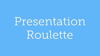 What is Presentation Roulette?