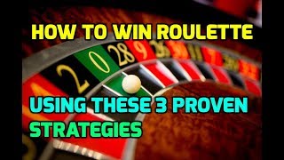 How to Win Roulette Using These 3 Proven Strategies