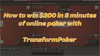 How To Win $300 In 8 minutes With Online Poker – TransformPoker In-Game Poker Strategy Part 1