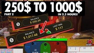 Baccarat 100% Win rate! 250$ to 1000$ – PART 2 (500$ – 1000$)