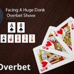 Poker Strategy: Facing A Huge Donk Overbet Shove