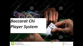 Baccarat Chi Player System ..5/13/19