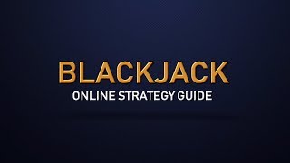 Online Blackjack – Online Blackjack Strategy Guide