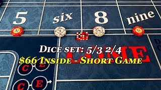 Craps: Short game 5/3 2/4 $66 inside