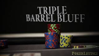 The Triple Barrel Bluff – Poker Strategy Power Moves