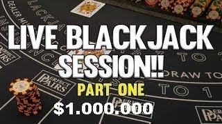 INSANE LIVE BLACKJACK SESSION!  PART ONE $1.000.000