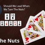 Poker Strategy: Should We Lead When We Turn The Nuts?