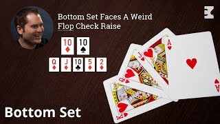 Poker Strategy: Bottom Set Faces A Weird Flop Check Raise