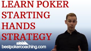 Learn Poker: Starting Hands Strategy