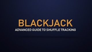 An Advanced Guide to Shuffle Tracking – Blackjack for Advanced Players