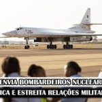 Rússia Envia Bombardeiros Nucleares À África e Estreita Relações Militares