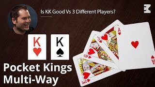 Poker Strategy: Is KK Good Vs 3 Different Players?