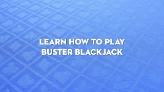 Learn How To Play – Buster Blackjack