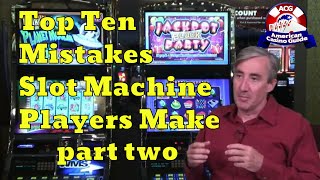 Top 10 Mistakes Slot Machine Players Make with Mike “Wizard of Odds” Shackleford – part two