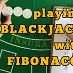 Playing Blackjack with Fibonacci