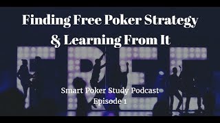 Free Poker Strategy | Smart Poker Study Podcast #1