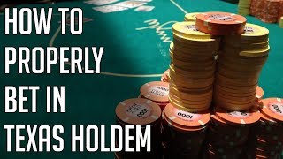 How To Properly Bet in Texas Holdem – Texas Holdem Poker Betting Strategy Tips –