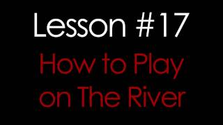 How to Play on the River – Texas Hold’em Poker